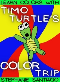  Stephanie Santiago - Timo Turtle's Color Trip.