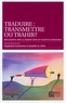 Stephanie Schwerter et Jennifer K. Dick - Traduire : transmettre ou trahir ? - Réflexions sur la traduction en sciences humaines.