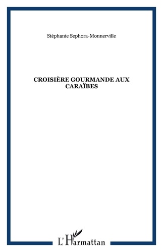 Stéphanie Séphora-Monnerville - Croisière gourmande.