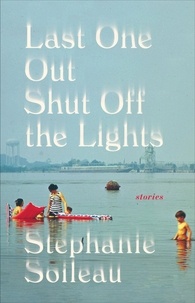 Stephanie Soileau - Last One Out Shut Off the Lights.