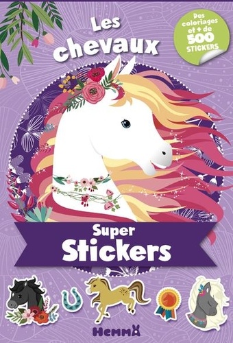 Les chevaux. Des coloriages et + de 500 stickers
