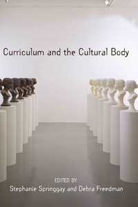 Stephanie Springgay et Debra Freedman - Curriculum and the Cultural Body.