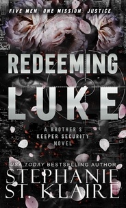  Stephanie St. Klaire - Redeeming Luke - Brother's Keeper Security, #4.