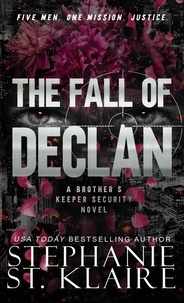  Stephanie St. Klaire - The Fall of Declan - Brother's Keeper Security, #1.