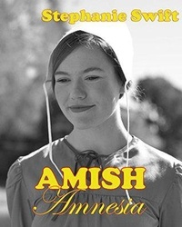  Stephanie Swift - Amish Amnesia.