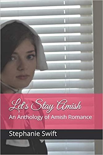  Stephanie Swift - Let's Stay Amish.