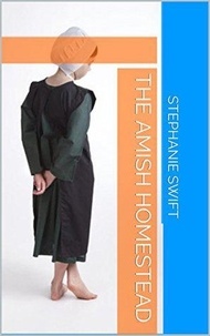  Stephanie Swift - The Amish Homestead.