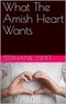  Stephanie Swift - What The Amish Heart Wants.