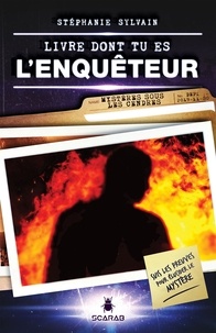 Stéphanie Sylvain - Livre dont tu es l'enquêteur - Mystères sous les cendres.