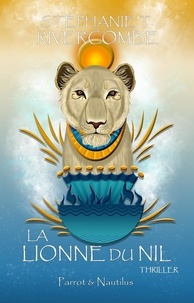 Stéphanie T Rivercombe - Livre 5 : La lionne du Nil.