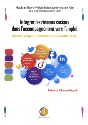 Stéphanie Thierry et Philippe-Didier Gauthier - Intégrer les réseaux sociaux dans l'accompagnement vers l'emploi - (Méthodes et outils pour les formateurs et les professionnels de l'emploi).