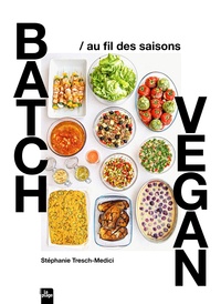 Stéphanie Tresch-Medici - Batch vegan au fil des saisons.
