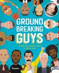 Stephanie True Peters et Shamel Washington - Groundbreaking Guys - 40 Men Who Became Great by Doing Good.