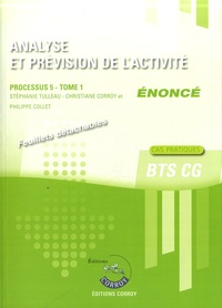 Stéphanie Tulleau et Christiane Corroy - Analyse et prévision de l'activité Processus 5 du BTS CG Tome 1 - Enoncé.