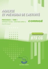 Stéphanie Tulleau - Analyse et prévision de l'activité Processus 5 du BTS CG Tome 1 - Corrigé.