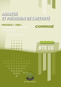 Stéphanie Tulleau - Analyse et prévision de l'activité Processus 5 du BTS CG Tome 2 - Corrigé.