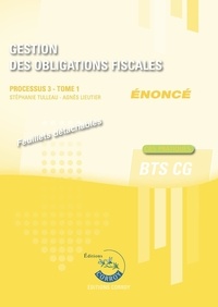 Stéphanie Tulleau - Gestion des obligations fiscales Processus 3 du BTS CG Tome 1 - Enoncé.