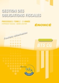 Stéphanie Tulleau - Gestion des obligations fiscales Processus 3 du BTS CG Tome 2 - Enoncé.