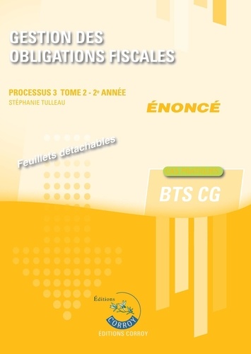 Stéphanie Tulleau - Gestion des obligations fiscales Processus 3 du BTS CG Tome 2 - Enoncé.