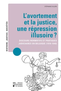 L'avortement et la justice : une répression illusoire ?