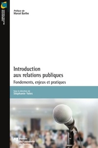 Stéphanie Yates - Introduction aux relations publiques - Fondements, enjeux et pratiques.
