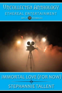 Immortal Love (For Now)