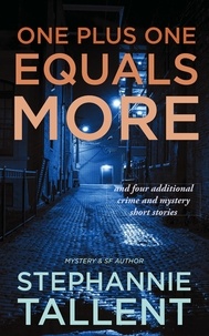 Stephannie Tallent - One Plus One Equals More and four other short stories.