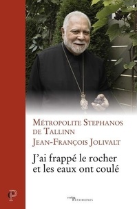  Stéphanos et Jean-François Jolivalt - J'ai frappé le rocher et les eaux ont coulé.