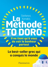 Stéphanos Xenakis - La Méthode To Doro - Il ne tient qu'à vous de voir le bonheur partout.