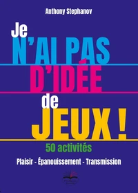 Je n'ai pas d'idée de jeux !