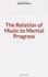 The Relation of Music to Mental Progress
