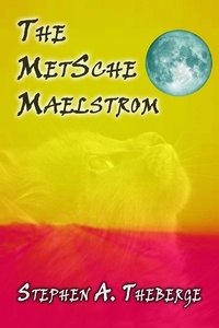  Stephen A. Theberge - The MetSche Maelstrom.