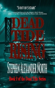  Stephen Alexander North - Dead Tide Rising - Dead Tide Series, #2.