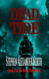  Stephen Alexander North - Dead Tide - Dead Tide Series, #1.