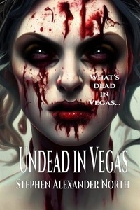  Stephen Alexander North - Undead In Vegas.