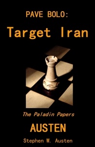 Stephen Austen - Pave Bolo: Target Iran - The Paladin Papers, #3.