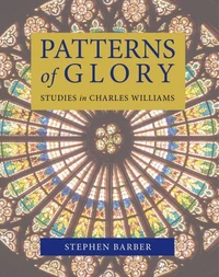 Patterns of Glory: Studies in Charles Williams