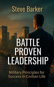Battle Proven Leadership