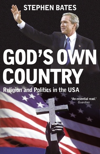 God's Own Country. Religion and Politics in the USA