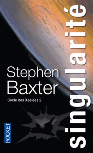 Cycle des Xeelees Tome 2 Singularité