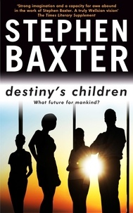 Stephen Baxter - Destiny's Children - Coalescent, Exultant, Transcendent, Resplendent.