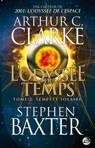 Stephen Baxter et Arthur C. Clarke - L'Odyssée du Temps Tome 2 : Tempète solaire.