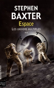 Stephen Baxter - Les Univers multiples Tome 2 : Espace.