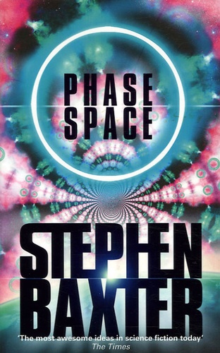 Stephen Baxter - Phase Space - Stories from the Manifold and Elsewhere.