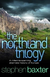 Stephen Baxter - The Northland Trilogy - Stone Spring, Bronze Summer, Iron Winter.