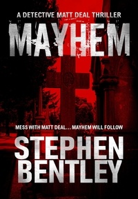  Stephen Bentley - Mayhem - Detective Matt Deal Thrillers Series, #2.