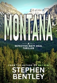  Stephen Bentley - Montana - Detective Matt Deal Thrillers Series, #4.
