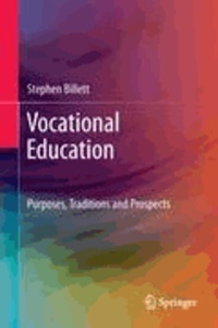 Stephen Billett - Vocational Education - Purposes, Traditions and Prospects.