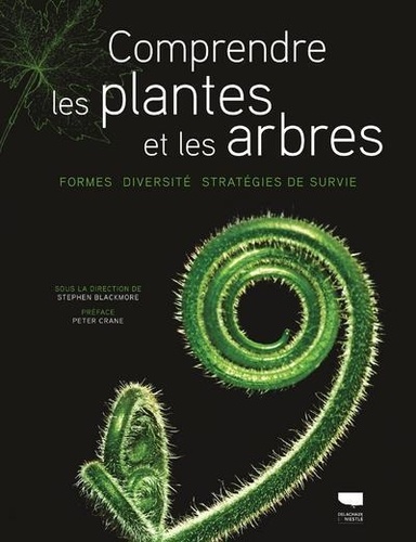 Comprendre les plantes et les arbres. Formes, diversité, stratégies de survie