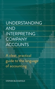 Stephen Bloomfield - Understanding and Interpreting Company Accounts - A practical guide to published accounts for non-specialists.